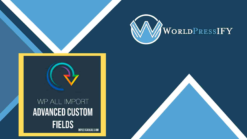 WP All Import Pro Advanced Custom Fields Addon - WorldPress IFY