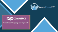 WooCommerce Conditional Shipping and Payments - WorldPress IFY