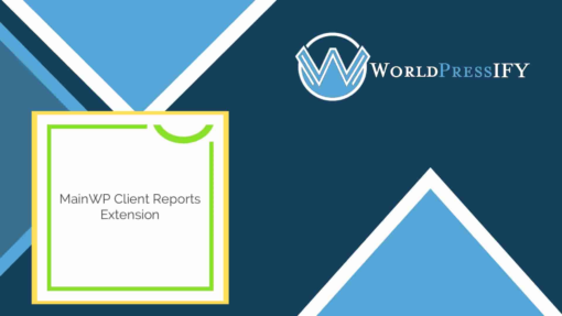 MainWP Client Reports - WorldPress IFY