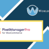 Pixel Manager Pro for WooCommerce - WorldPress IFY