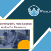 BWD Hero Section Addon For Elementor - WorldPress IFY