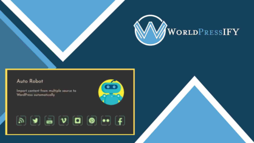 Auto Robot - WordPress Autoblogging Plugin - WorldPress IFY