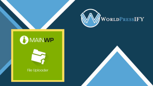 MainWP File Uploader - WorldPress IFY