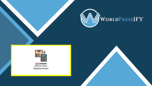 WooCommerce Distance Rate Shipping - WorldPressIFY