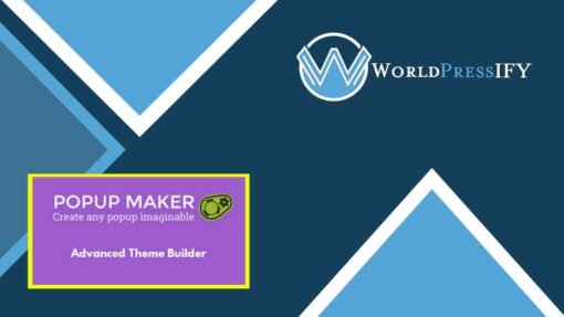 Popup Maker – Advanced Theme Builder - WorldPress IFY