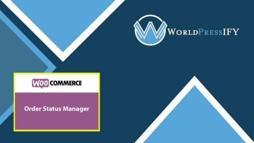 WooCommerce Order Status Manager - WorldPress IFY