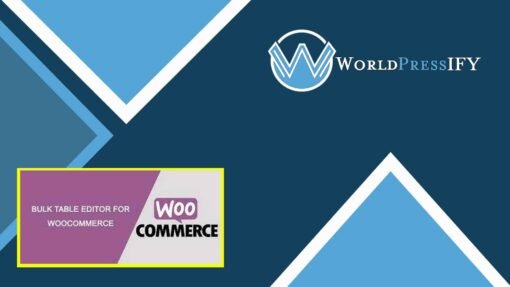 Bulk Table Editor for WooCommerce - WorldPress IFY
