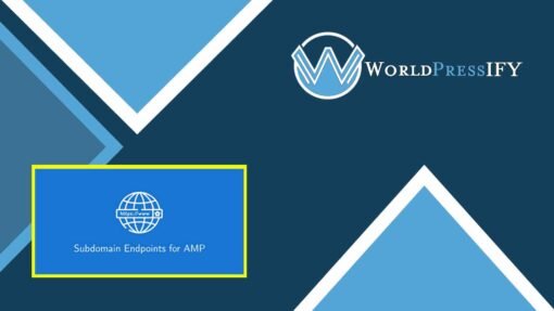 Subdomain Endpoints for AMP - WorldPress IFY