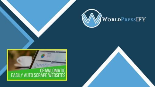 Crawlomatic Multisite Scraper Post Generator - WorldPress IFY
