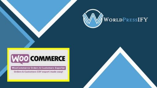 WooCommerce Orders and Customers Exporter - WorldPress IFY