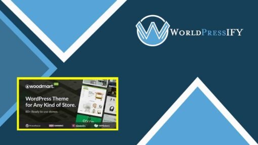 WoodMart Responsive WooCommerce WordPress Theme - WorldPress IFY