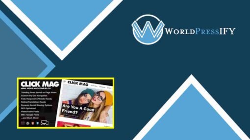 Click Mag - Viral WordPress News Magazine/Blog Theme - WorldPress IFY