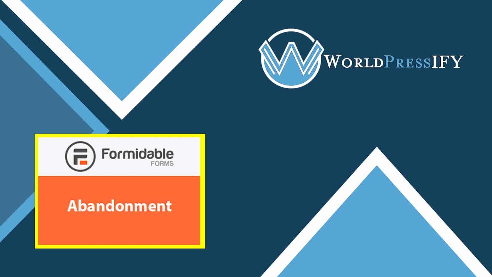 Formidable Abandonment - WorldPress IFY
