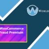 YITH WooCommerce Anti-Fraud Premium - WorldPress IFY