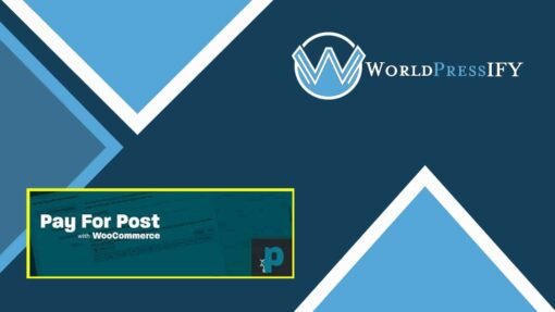 Pay For Post with WooCommerce Premium - WorldPress IFY